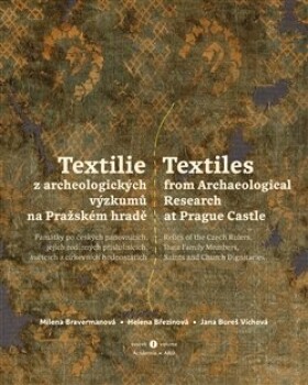Textilie archeologických výzkumů/Textiles from archaeological research Milena Bravermanová,