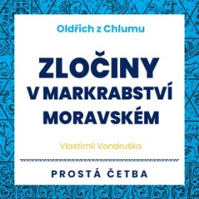 Oldřich z Chlumu - Zločiny v Markrabství moravském - Vlastimil Vondruška - audiokniha