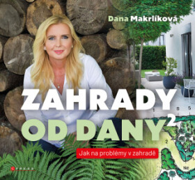 Zahrady od Dany 2 - Dana Makrlíková - e-kniha
