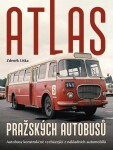 Atlas pražských autobusů - Autobusy konstrukčně vycházející z nákladních automobilů - Zdeněk Liška