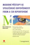 Moderní přístupy ke společenské odpovědnosti firem CSR reportování Klára Kašparová,