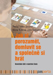 Jak si porozumět, domluvit se společně si hrát Jana Šarounová,