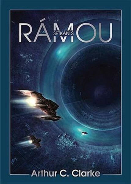 Setkání s Rámou - Arthur Charles Clarke