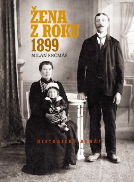 Žena z roku 1899 - Milan Krčmář - e-kniha