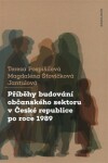 Příběhy budování občanského sektoru České republice po roce 1989 Tereza Pospíšilová,