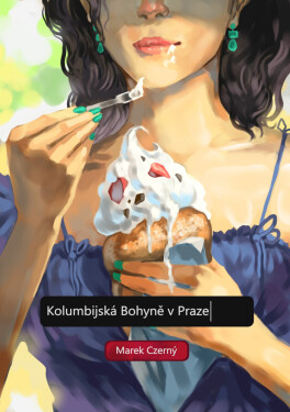Kolumbijská bohyně v Praze - Marek Czerný