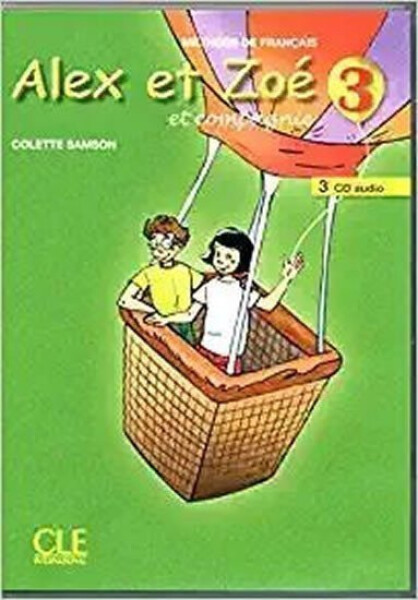 Alex et Zoé 3: CD audio pour la classe (3) - Colette Samson
