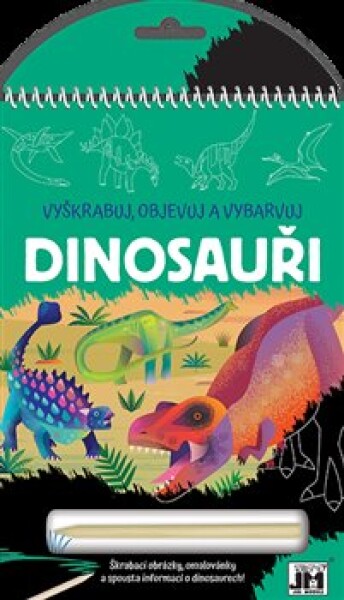 Dinosauři - Vyškrabuj, objevuj, vybarvuj