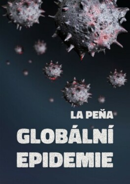 Globální epidemie - La Peňa - e-kniha