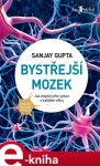 Bystřejší mozek Sanjay Gupta