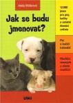 Jak se budu jmenovat? Adéla Müllerová