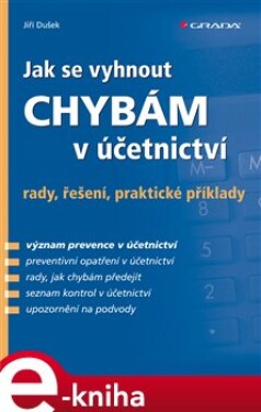 Jak se vyhnout chybám v účetnictví. rady, řešení, praktické příklady - Jiří Dušek e-kniha