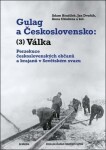 Gulag a Československo - Perzekuce československých občanů a krajanů v Sovětském svazu - Adam Hradilek