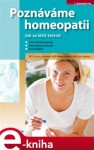 Poznáváme homeopatii Kateřina Formánková, Miriam Kabelková, Ilona Ludvíková