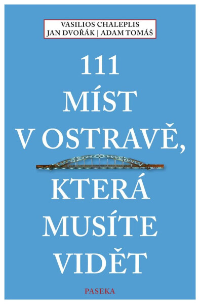 111 míst Ostravě, která musíte vidět