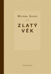 Zlatý věk Michal Ajvaz