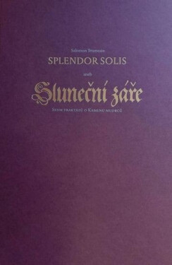 Splendor Solis aneb Sluneční záře Salomon Trismosin