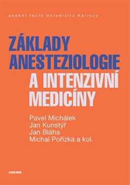 Základy anesteziologie intenzivní medicíny Pavel Michálek