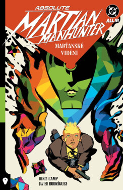 Absolute Martian Manhunter 1 - Marťanské vidění - Deniz Camp