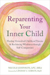 Reparenting Your Inner Child - Lindsay C. Gibson
