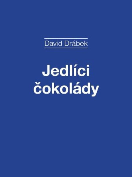 Jedlíci čokolády - David Drábek