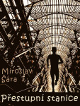 Přestupní stanice - Miroslav Šára