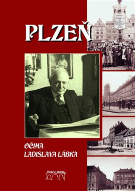 Plzeň očima Ladislava Lábka Marie