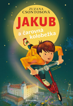 Jakub a čarovná kolobežka - Zuzana Csontosová