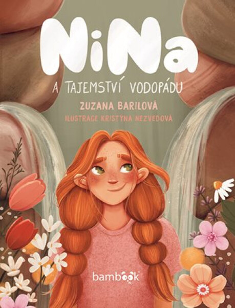 Nina a tajemství vodopádu - Zuzana Barilová, Kristýna Nezvedová