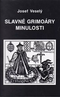 Slavné grimoáry minulosti Josef Veselý