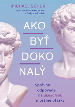 Ako byť dokonalý - Mike Schur