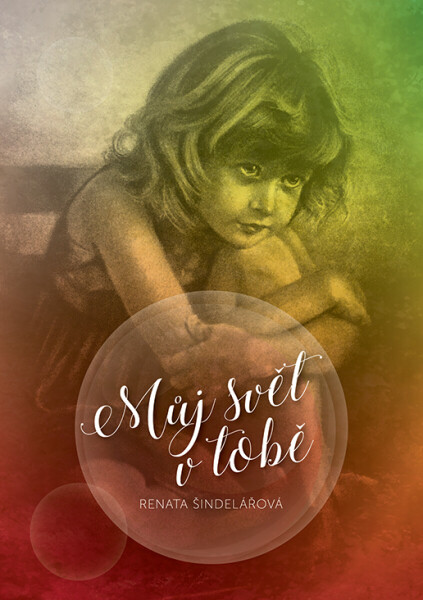 Můj svět v tobě - Renata Šindelářová