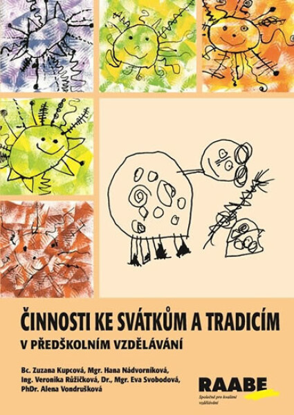 Činnosti ke svátkům a tradicím v předškolním vzdělávání - Alena Vondrušková, Eva Svobodová, Hana Nádvorníková, Veronika Růžičková, Zuzana Kupcová