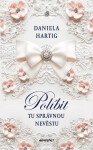 Políbit tu správnou nevěstu - Daniela Hartig