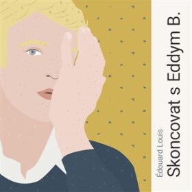 CD Skoncovat s Eddym B. (audiokniha) - Édouard Louis