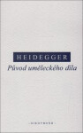 Původ uměleckého díla - Martin Heidegger