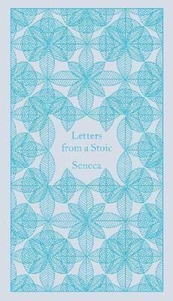 Letters from a Stoic: Epistulae Morales Ad Lucilium - Lucius Annaeus Seneca