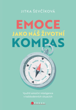 Emoce jako náš životní kompas - Jitka Ševčíková - e-kniha
