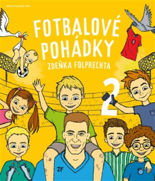 Fotbalové pohádky Zdeňka Folprechta Zdeněk Folprecht