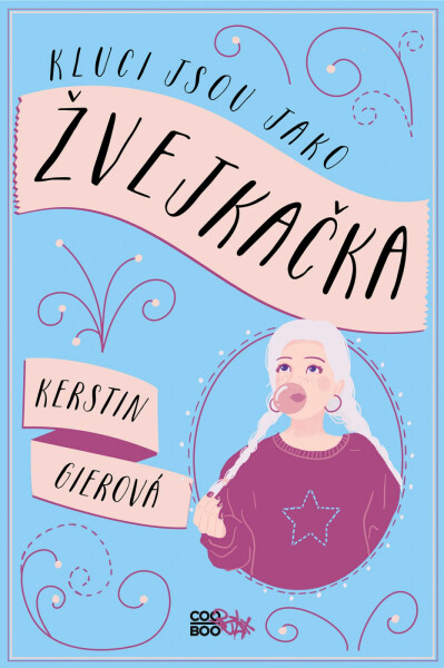 Kluci jsou jako žvejkačka - Kerstin Gier
