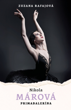 Nikola Márová: Primabalerína - Monika Rafajová, Nikola Márová