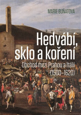 Hedvábí, sklo koření
