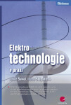 Elektrotechnologie v praxi - Josef Šavel, Irena Štěpařová