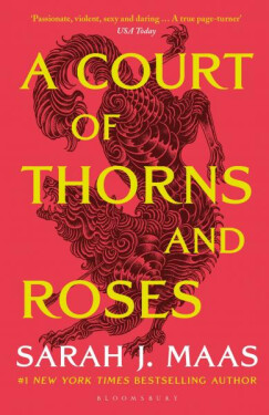 A Court of Thorns and Roses - Sarah Janet Maas