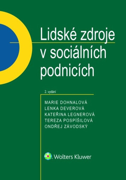 Lidské zdroje v sociálních podnicích - Marie Dohnalová; Lenka Deverová; Kateřina Legnerová; Ondřej Závodský; Tereza ...