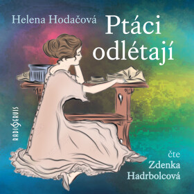Ptáci odlétají - Helena Hodačová - audiokniha