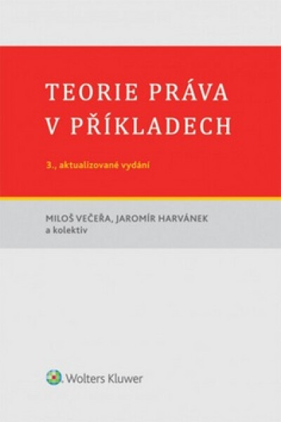 Teorie práva v příkladech - Miloš Večeřa