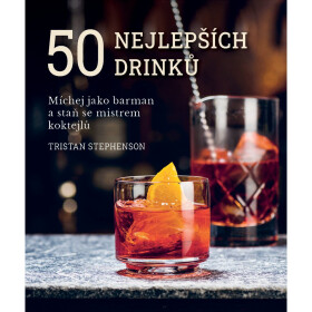 50 nejlepších drinků - Míchej jako barman a staň se mistrem koktejlů