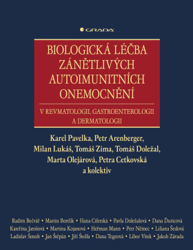 Biologická léčba zánětlivých autoimunitních onemocnění - Petra Cetkovská, Tomáš Doležal, Karel Pavelka, Milan Lukáš, Tomáš Zima, Mudr. Marta Olejárová