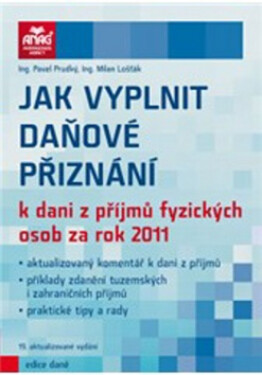 Jak vyplnit daňové přiznání k dani z příjmů fyzických osob za rok 2011 - Milan Lošťák, Pavel Prudký